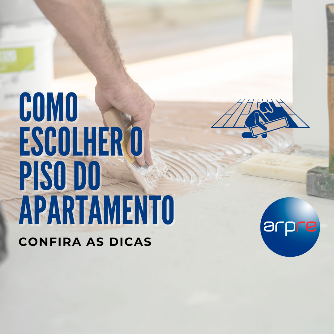 Como Escolher O Piso Do Apartamento Veja Algumas Dicas Arpre