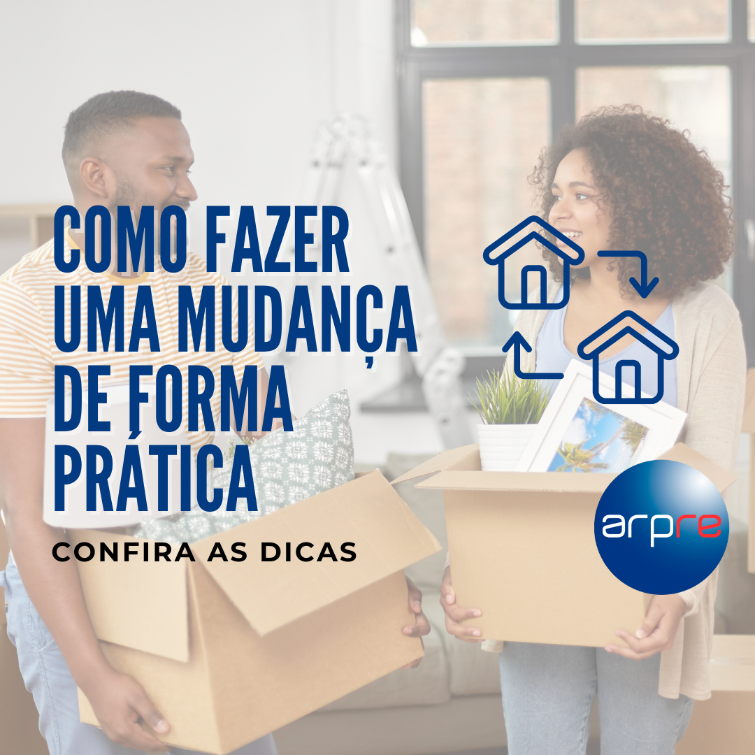 Como fazer uma mudança de forma prática