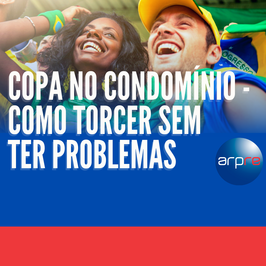 Copa no condomínio - Como comemorar sem ter problemas