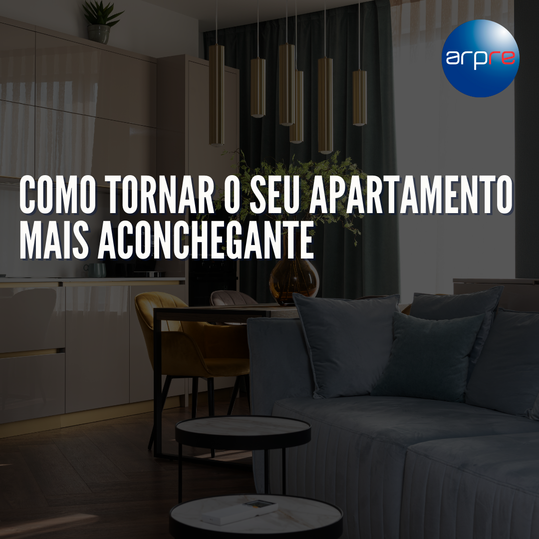 Como tornar o seu apartamento mais aconchegante