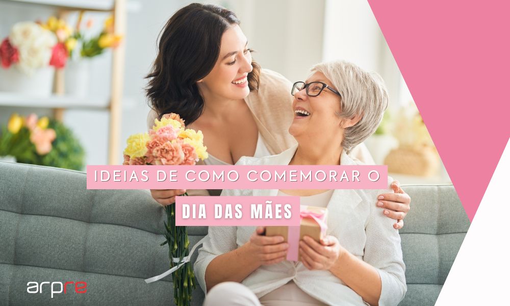 Ideias para comemorar o Dia das Mães