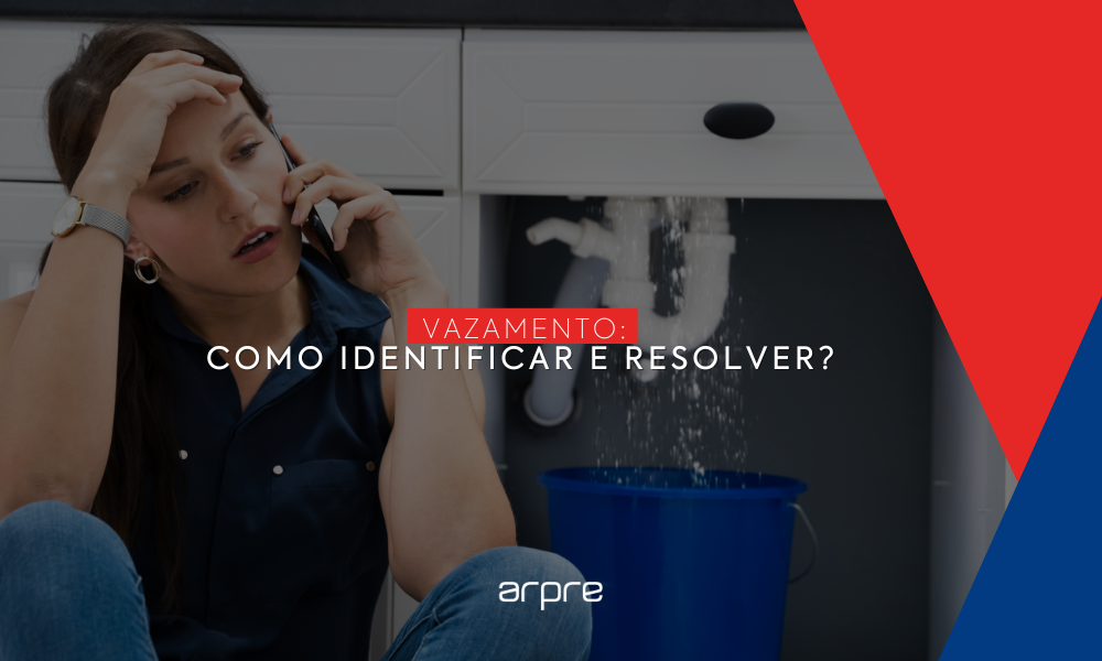 Vazamento: Como identificar e resolver?