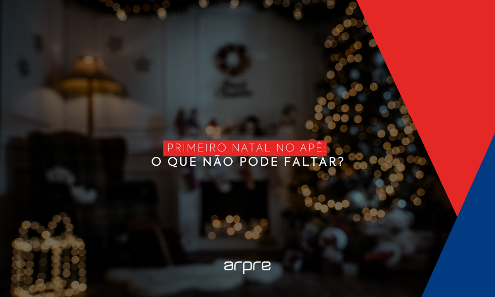 Primeiro natal no apê: o que não pode faltar?