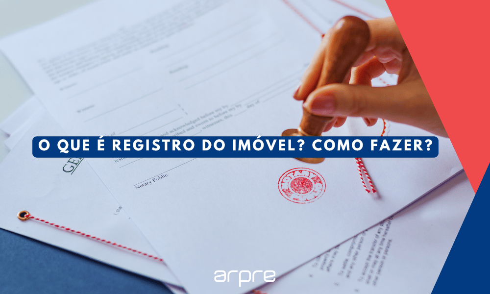 O que é registro do imóvel? Como fazer?